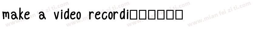 make a video recordi字体转换